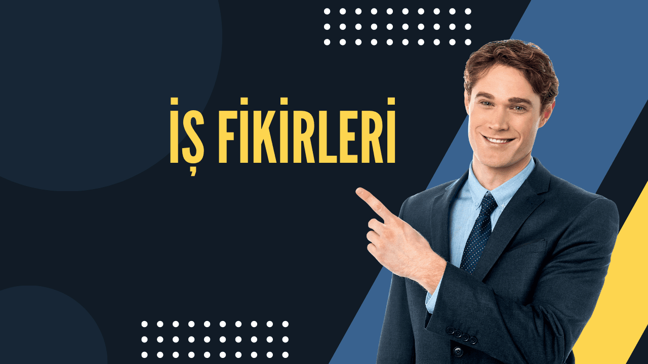 Türkiye’de Olmayan Farklı İş Fikirleri