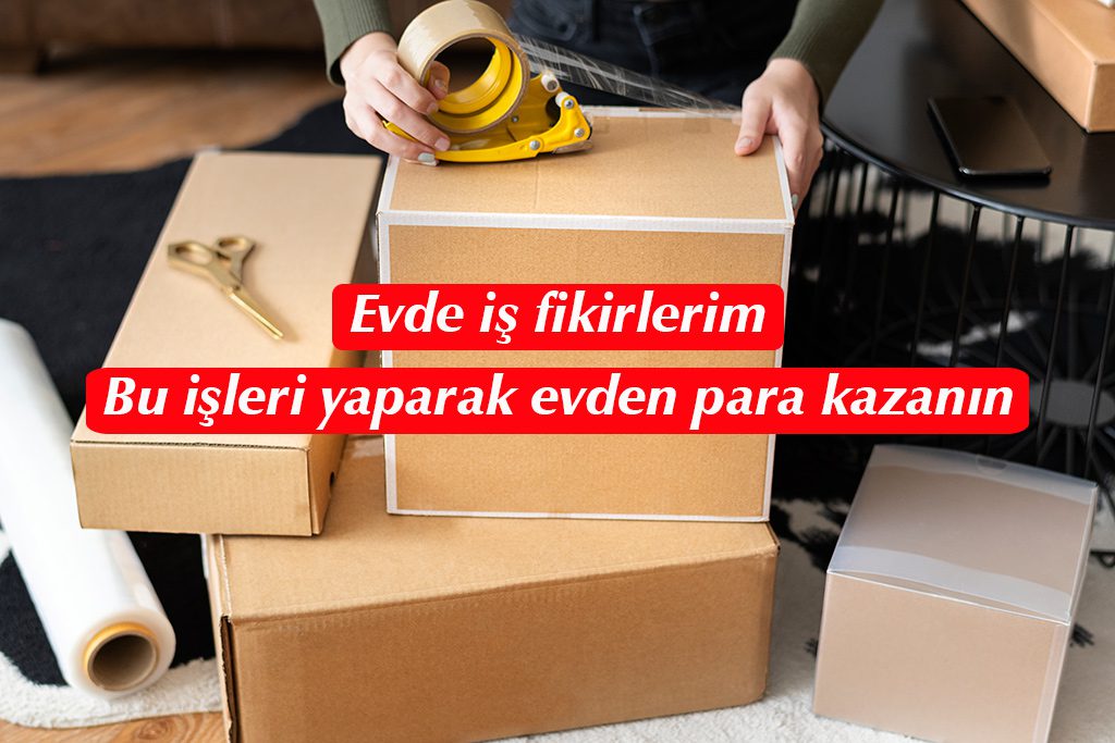 Evde Yapılacak Ek İş Fikirleri