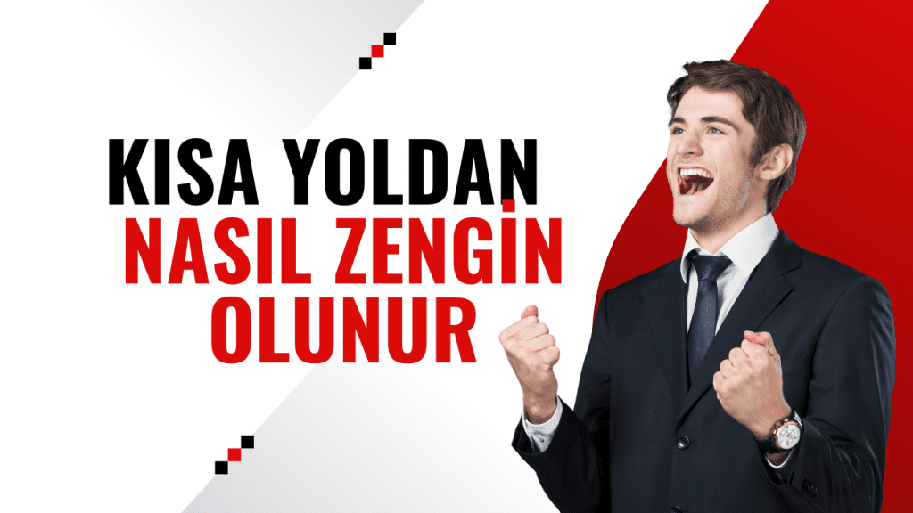 Kısa Yoldan Nasıl Zengin Olunur