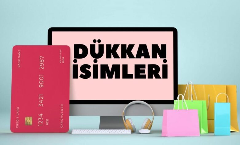 Ilgi Cekici Dukkan Isimleri