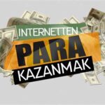 İnternetten Para Kazanma Yolları