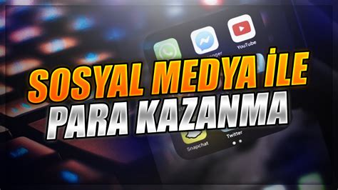 Sosyal Medya İle Para Kazanma